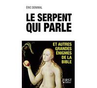 Le serpent qui parle et autres grandes énigmes de la Bible