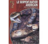 Le serpent-ratier américain - Pantherophis obsoletus, Elaphe obsoleta - Collectif - Animalia - broché - Guide