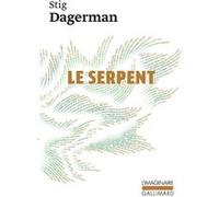Le Serpent Stig Dagerman (Auteur), Carl Gustaf Bjurström (Préface), Carl Gustaf Bjurström (Traduction), Hervé Coville (Traduction)