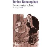 Le serrurier volant Tonino Benacquista (Auteur), Jacques Tardi (Illustration)