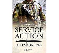 Le SERVICE ACTION en ALLEMAGNE 1945