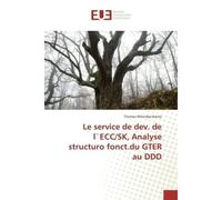 Le service de dev. de l'eCC/SK, Analyse structuro fonct.du GTeR au DDD - Thomas Ikemo - Universitaires Europeennes - broché - Etude