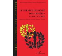 Le Service de Santé des Armées : La face cachée