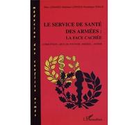 Le service de santé des armées : la face cachée Corruption, Abus de pouvoir, omertà… Avenir - Stéphane Lewden - L'harmattan - broché - Etude