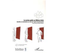 Le Service Public Au Xxième Siècle - Identités Et Motivations Au Sein De L'après-Fonctionnariat