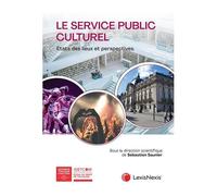 Le Service Public Culturel - Etat Des Lieux Et Perspectives