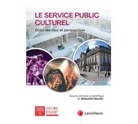 Le Service Public Culturel - Etat Des Lieux Et Perspectives