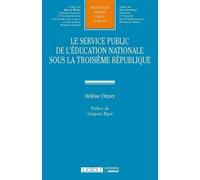 Le service public de l'éducation nationale sous la troisième République - Hélène Orizet - Lgdj - broché - Etude