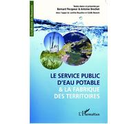 Le service public d'eau potable et la fabrique des territoires - Bernard Pecqueur - L'harmattan - broché - Etude