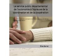 Le service public départemental de l’autonomie à l’épreuve de la coordination et de la coopération: Évaluation in itinere de la conception à la mise ... au sein de trois territoires préfigurateurs
