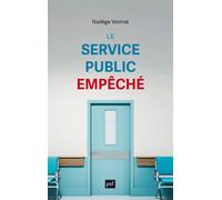 Le service public empêché - Nadège Vézinat - Puf - broché - Essai