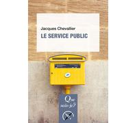 Le Service public - Jacques Chevallier - Que Sais-Je - Poche - Essai