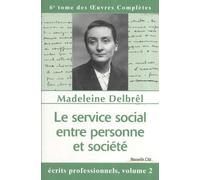 Le Service Social Entre Personne Et Société - Ecrits Professionnels, Volume 2