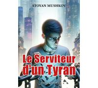 Le Serviteur d'un Tyran - Stoyan Mushkov - L'onde Eds De - broché - Roman