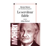 Le Serviteur fidèle - Michel Mohrt - Albin Michel - broché - Roman