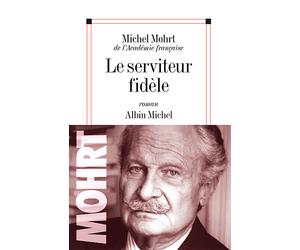 Le Serviteur fidèle - Michel Mohrt - Albin Michel - broché - Roman