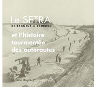 Le SETRA de Bagneux à Sourdun: et l'histoire tourmentée des autoroutes.