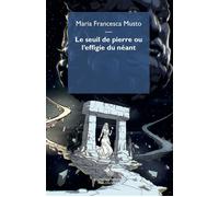 Le seuil de pierre ou l'effigie du néant - Francesca Musto - Mimesis - broché - Essai