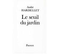 Le Seuil du jardin - - André Hardellet - Pauvert - Livre