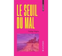 Le seuil du mal - Nadège Négrin - Le Lys Bleu - broché - Roman