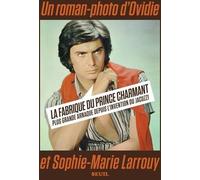 Le Seuil La Fabrique Du Prince Charmant : Plus Grande Arnaque Depuis L'invention Du Jacuzzi