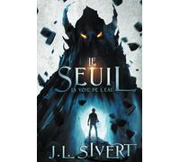 Le Seuil - La Voie de l'eau: (Livre 1)