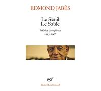 Le Seuil - Le Sable - Poésies Complètes, 1943-1988