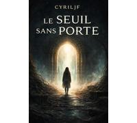 Le Seuil Sans Porte: Ce que vous fuyez vous attend déjà