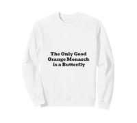 Le Seul Bon monarque Orange est Un Papillon Sweatshirt