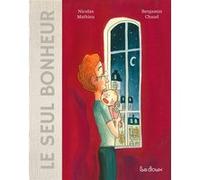 Le Seul bonheur Nicolas Mathieu (Auteur), Benjamin Chaud (Illustration)