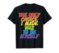 Le Seul Choix Que J’ai Fait Signifie Être Moi LGBTQ+ Fierté T-Shirt