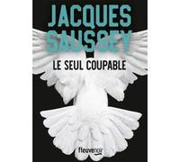 Le seul coupable Jacques Saussey (Auteur)
