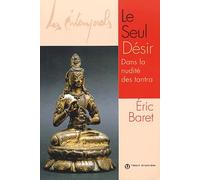Le seul désir.: Dans la nudité des tantra