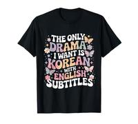 Le Seul Drame Que Je Veux est Le K-Drama coréen T-Shirt
