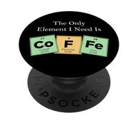 Le Seul élément Dont J'Ai Besoin est Le Tableau périodique du café Science 1 PopSockets PopGrip Adhésif