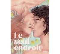 Le Seul endroit - Séverine Vidal - Glénat - cartonné - Bande dessinée