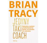 Le seul et unique coach Le système secret pour surmonter les obstacles au succès Brian Tracy (Buch auf Polnisch)