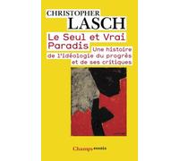 Le Seul et Vrai Paradis Une histoire de l'ideologie du progres et de ses critiques - Christopher Lasch - Flammarion - Poche - Essai