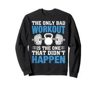 Le Seul Mauvais entraînement est celui Qui ne s'est Pas Produit Sweatshirt