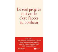 Le seul progrès qui vaille, c'est l'accès au bonheur - Jean-François Colosimo - L'aube Eds De - broché - Essai