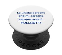 Le Seul Qui me Voulait pour ce Que Je suis, C'est la Police PopSockets PopGrip Adhésif
