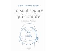 Le seul regard qui compte. Un père pour l´éternité