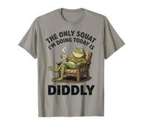 Le Seul Squat Que Je Fais Aujourd'hui, C'est Diddly T-Shirt