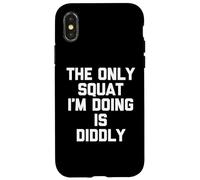 Le Seul Squat Que Je Fais, C'est Diddly - Funny Saying Workout Gym Coque pour iPhone X/XS