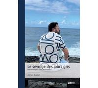 Le sevrage des jours gris Les chroniques d'une renaissance - Adrien Buellet - Publibook - broché - Récit