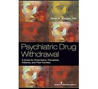 Le sevrage des médicaments psychiatriques : Un guide pour les prescripteurs, les thérapeutes, les patients et leurs familles