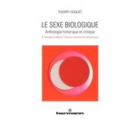 Le sexe biologique. Anthologie historique et critique. Volume 1 Femelles et Mâles ? Histoire naturelle des (deux) sexes - Thierry Hoquet - Hermann - broché - Essai