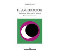 Le sexe biologique. Anthologie historique et critique. Volume 3: Les comportements sexuels