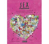 Le sexe. Ce que les adultes ne vous disent pas