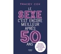 Tracey Cox – Le sexe c'est encore meilleur après 50 ans